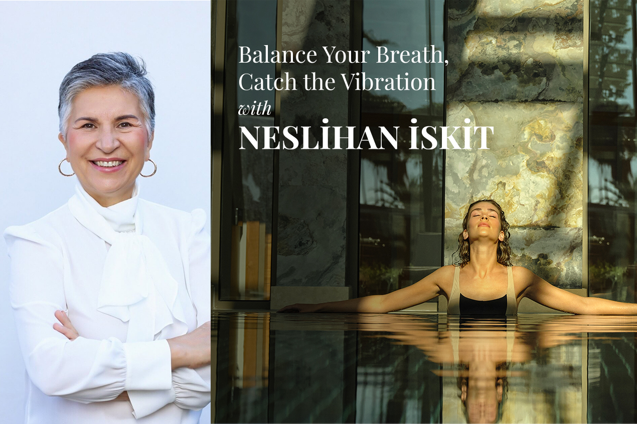 Balance Your Breath, Catch The Vibration With Nesli̇han İski̇t